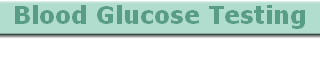 Blood Glucose Testing