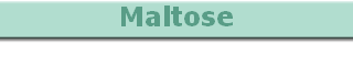 Maltose